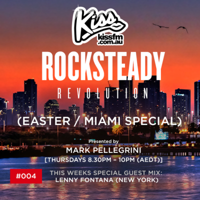 episode ROCKSTEADY REVOLUTION #004 with Mark Pellegrini ﻿﻿﻿[﻿﻿﻿KISS FM﻿﻿﻿]﻿﻿﻿ Guestmix Lenny Fontana ﻿﻿﻿[﻿﻿﻿NYC﻿] artwork