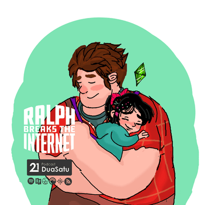 episode 21 - Ralph Breaks the Internet artwork