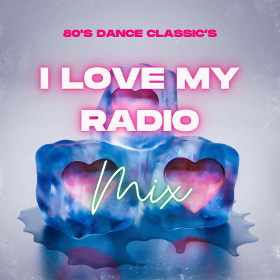 episode I Love My Radio 80's Mix !!! artwork
