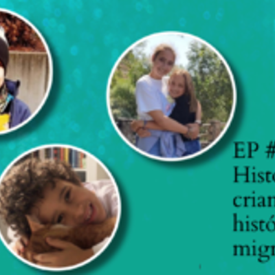 episode Ep#80 Histórias de Crianças com histórico de migração artwork