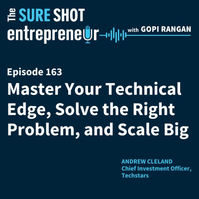 episode Master Your Technical Edge, Solve the Right Problem, and Scale Big artwork