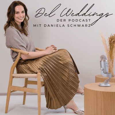 DEL WEDDINGS -
Dein Podcast zum Thema Hochzeit, Hochzeitsplanung und Lifestyle