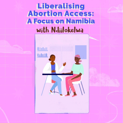 episode EP 9: Liberalising Abortion Access: A Focus on Namibia artwork