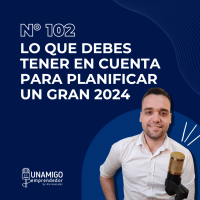 episode 102 - Lo que debes tener en cuenta para planificar un gran 2024 artwork