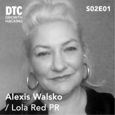 episode S02E01 Understanding the importance and power of PR with Alexis Walsko of Lola Red Public Relations artwork