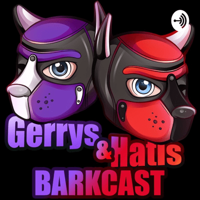 Gerrys & Hatis BarkCast
