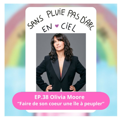 episode EPISODE 38 - Olivia Moore - “Faire de son coeur une île à peupler” artwork