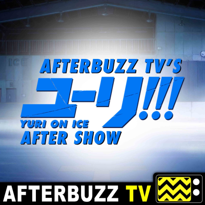 episode Yuri On Ice S:1 | Gotta Super-Supercharge it! Grand Prix Final Short Program; Gotta Super-Super-Supercharge it! Grand Prix Final Free Skate E:11 & E:12 | AfterBuzz TV AfterShow artwork