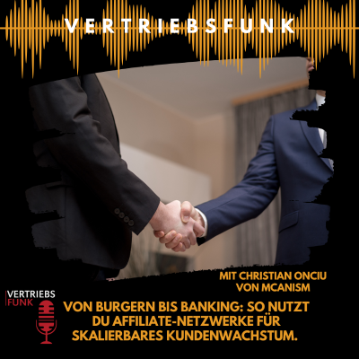 episode #985 - Von Burgern bis Banking: So nutzt du Affiliate-Netzwerke für skalierbares Kundenwachstum. Mit Christian Onciu von MCANISM artwork