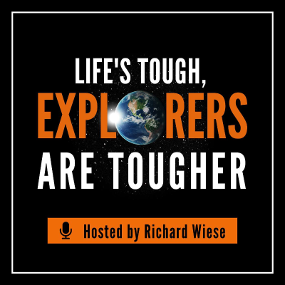 Life’s Tough, Explorers Are TOUGHER!