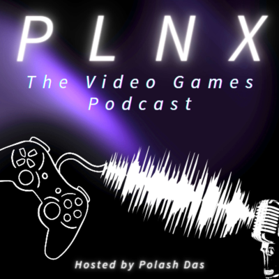 PLNX - The Video Games Podcast