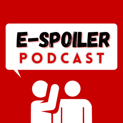 E-Spoiler Podcast