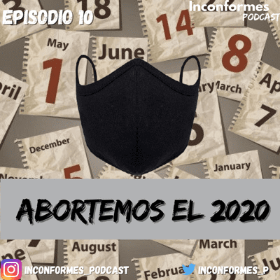 episode Episodio 10: "Abortemos el 2020" | Final de temporada artwork