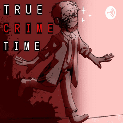 True Crime Time