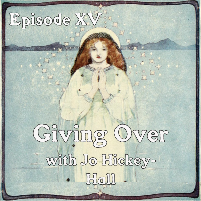 episode Giving Over with Jo Hickey-Hall artwork