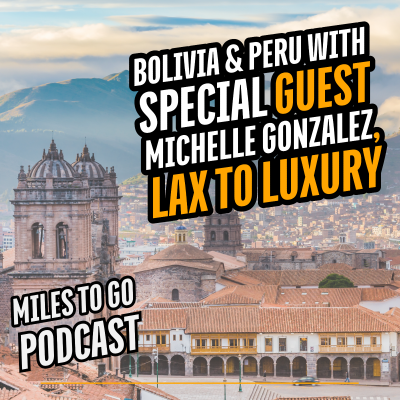 episode Bolivia & Peru With Special Guest Michelle Gonzalez, LAX to Luxury artwork