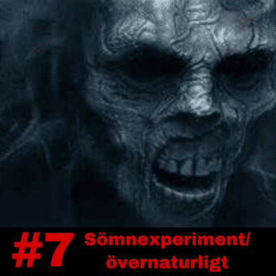 episode #7 Sömnexperiment/övernarturligt artwork
