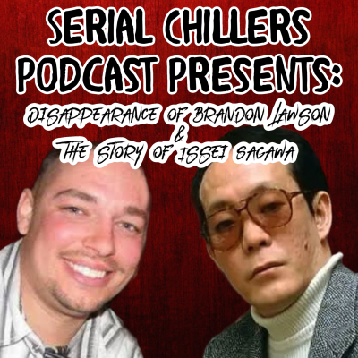 episode Disappearance of Brandon Lawson & The Story of Issei Sagawa artwork