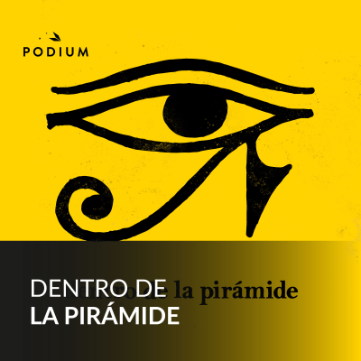 Dentro de la pirámide - podcast