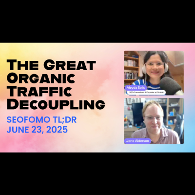 episode The Great Organic Traffic Decoupling & What to do about it - #SEOFOMO TL;DR, June 23, 2025 artwork