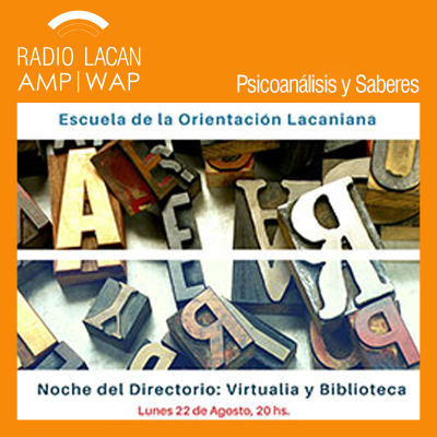 RadioLacan.com | Noche de Virtualia y Biblioteca de la EOL. Letras virtuales - Entre las nuevas y las viejas tecnologías: herramientas para leer, escribir y pensar