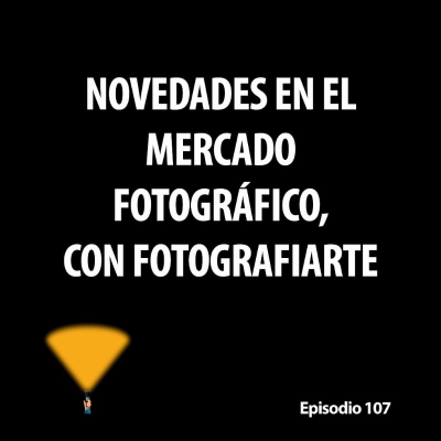episode 107. Novedades en el mercado fotográfico artwork