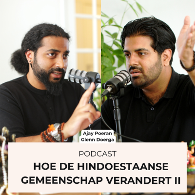 episode Podcast Hoe de Hindoestaanse Gemeenschap Verandert II - Ajay Poeran & Glenn Doerga artwork