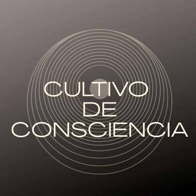 Cultivo de Consciencia