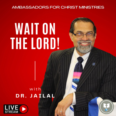 episode WAIT ON THE LORD! with Dr. Jailal artwork