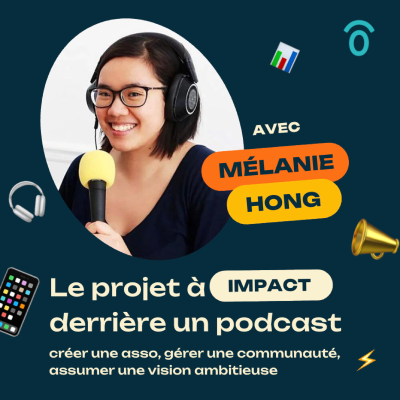 episode Leçon de leadership : assumer une vision ambitieuse, créer une asso, gérer une communauté - avec Mélanie Hong Asiattitudes artwork