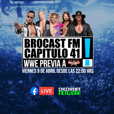 episode Brocast FM #41 - WWE + Previa de Wrestlemania 37 artwork