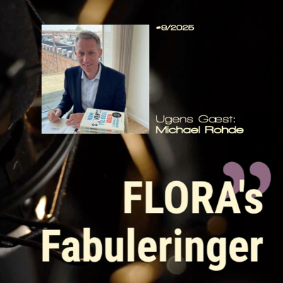 episode FLORA's Fabulering med Michael Rohde - berigende samtaler med mennesker med noget på hjerte. artwork