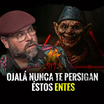 episode Historias de Macabros Encuentros con la Mu3rt3 y Siniestros Sucesos Extraños | EP 317 artwork