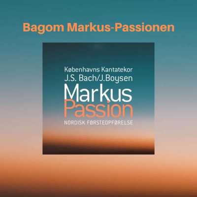 episode Bagom Markus-Passionen med Københavns Kantatekor artwork