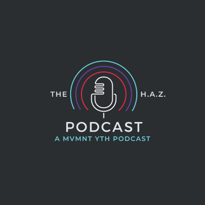 The H.A.Z. Podcast
