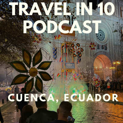 episode Cuenca, Ecuador : The Hidden Gem of the Andes artwork