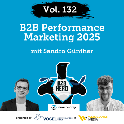 episode #132 – B2B Performance Marketing 2025 | Mit Sandro Günther, Werbeboten Media artwork