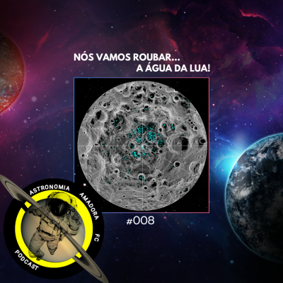 episode Astronomic News | Nós vamos roubar... a água da Lua! | #008 artwork