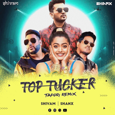 episode Top Tucker (Badshah) - Tapori Remix By Shivam And Shanx artwork