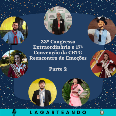 episode 22º Congresso Extraordinário e 17ª Convenção da CBTG Reencontro de emoções - Parte 2 artwork
