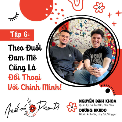 episode S3, EP6: THEO ĐUỔI ĐAM MÊ CŨNG LÀ ĐỐI THOẠI VỚI CHÍNH MÌNH! artwork
