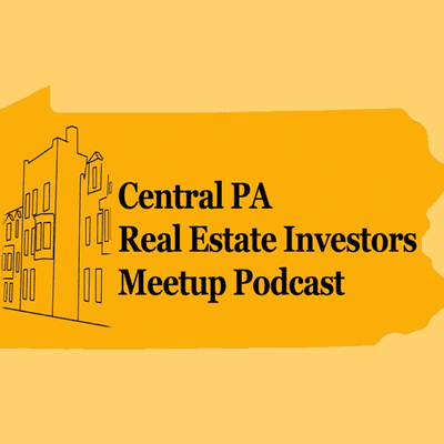 Central PA Real Estate Investors Meetup Podcast