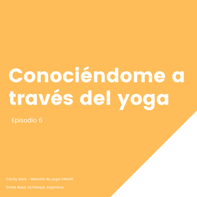 episode Conociéndome a través del Yoga - episodio 6 artwork