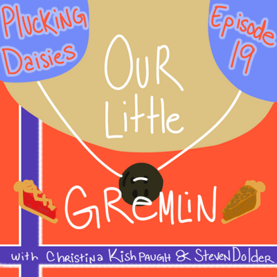 episode Episode 19 - Our Little Goblin with Christina Kishpaugh & Steven Dolder artwork