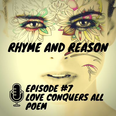 episode Rhyme and Reason Podcast - Episode 7 - Love Conquers All artwork