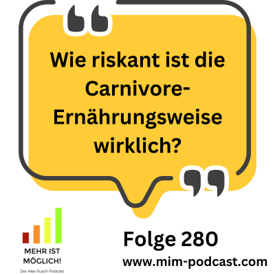 episode Folge 280: »Wie riskant ist die Carnivore-Ernährung wirklich? Ein ehrlicher Blick«– Mehr ist möglich! artwork