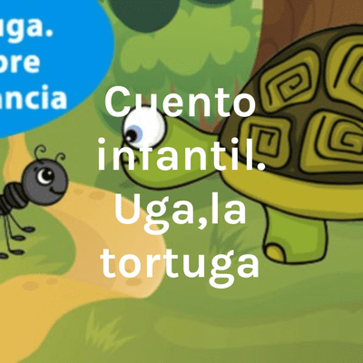 Cuento infantil. Uga,la tortuga