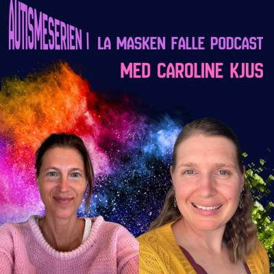 episode #159 Caroline Kjus: Om autisme, intuisjon og autistisk empati artwork