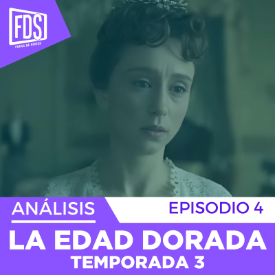 episode LA EDAD DORADA | Capítulo 4 - Temporada 3 | Detalles, secretos ocultos, teorías… artwork