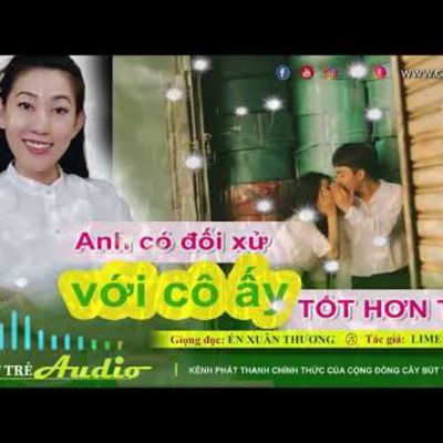 episode Liệu anh có đối xử với cô ấy tốt hơn tôi không? | Số 171 | Tác giả Lime | Giọng đọc Én Xuân Thương artwork